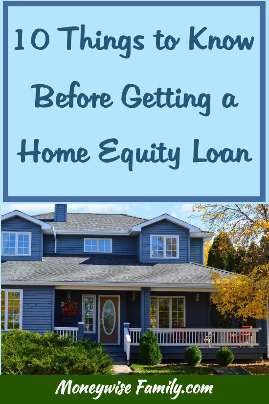 10 Things To Know Before Getting A Home Equity Loan